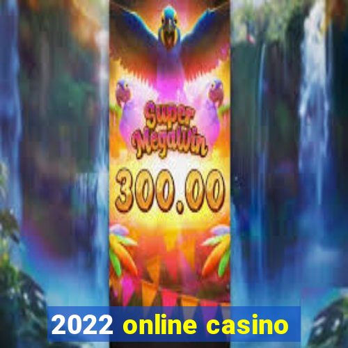 2022 online casino