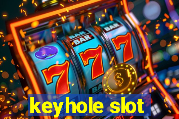 keyhole slot