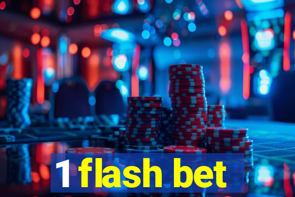 1 flash bet