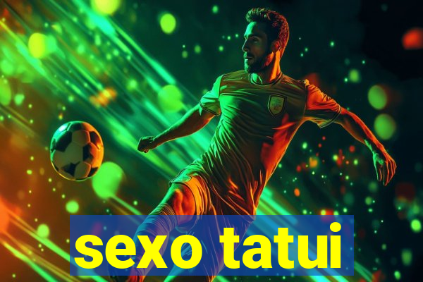 sexo tatui