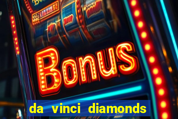 da vinci diamonds casino casinos