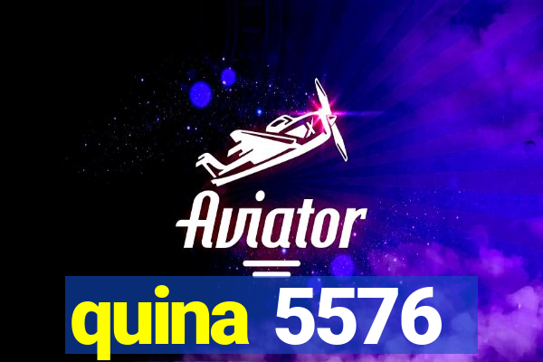 quina 5576