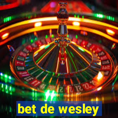 bet de wesley