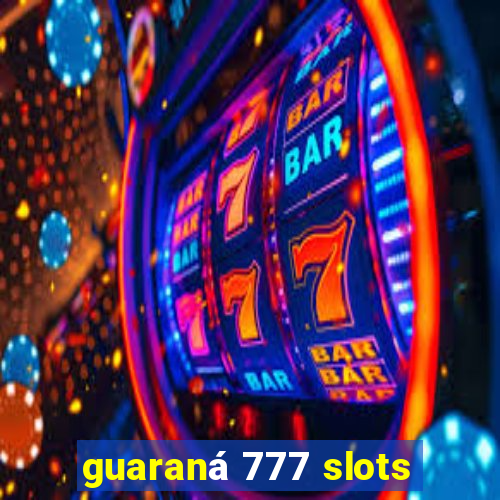 guaraná 777 slots