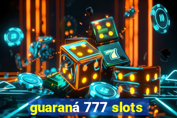 guaraná 777 slots