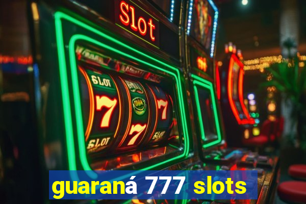 guaraná 777 slots