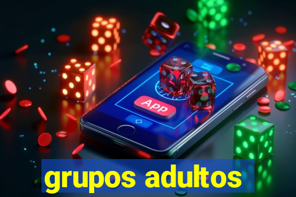 grupos adultos