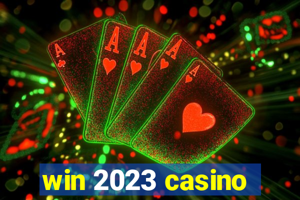 win 2023 casino