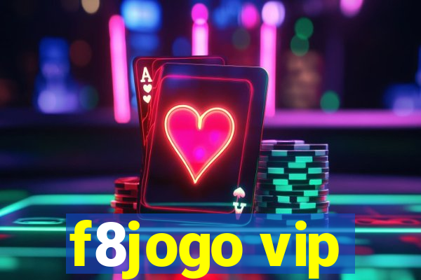 f8jogo vip