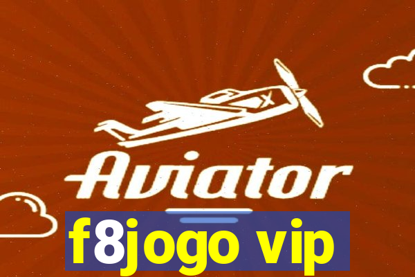 f8jogo vip