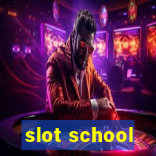 slot school