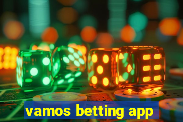 vamos betting app