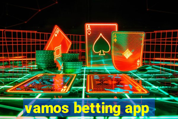 vamos betting app