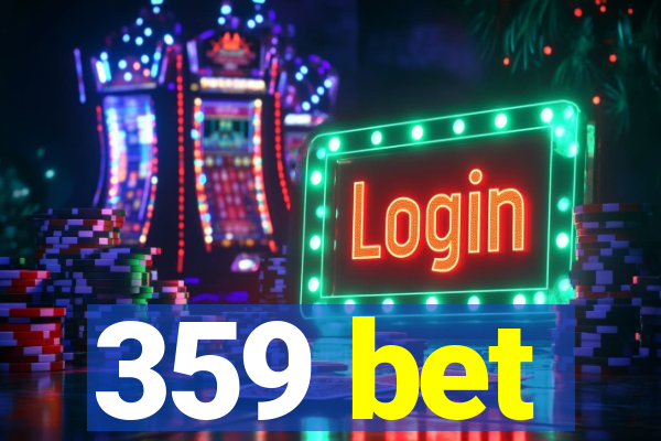 359 bet