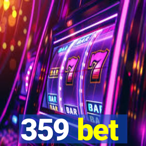 359 bet