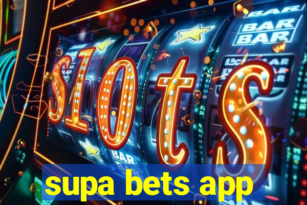 supa bets app