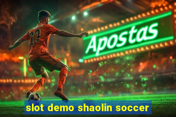 slot demo shaolin soccer