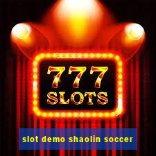 slot demo shaolin soccer