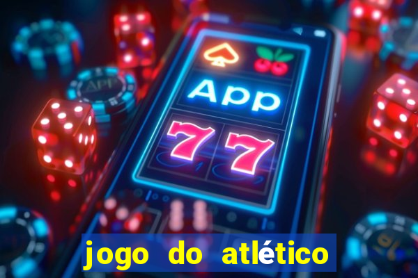 jogo do atlético onde vai passar