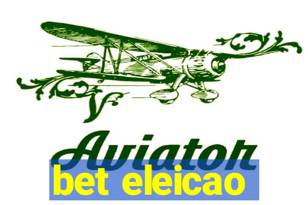 bet eleicao