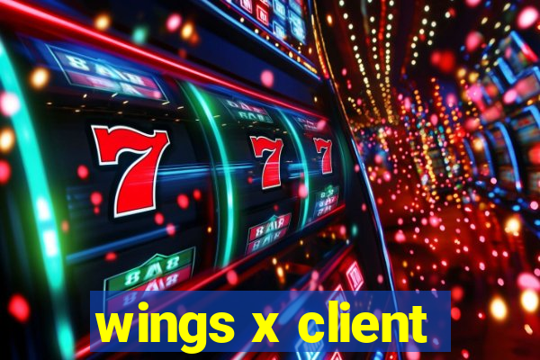 wings x client