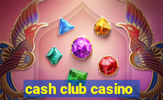 cash club casino