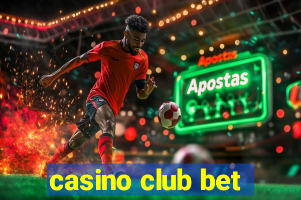 casino club bet