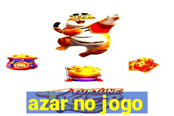 azar no jogo