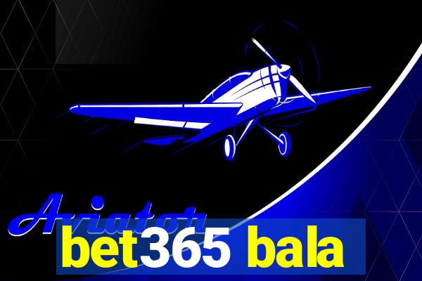 bet365 bala