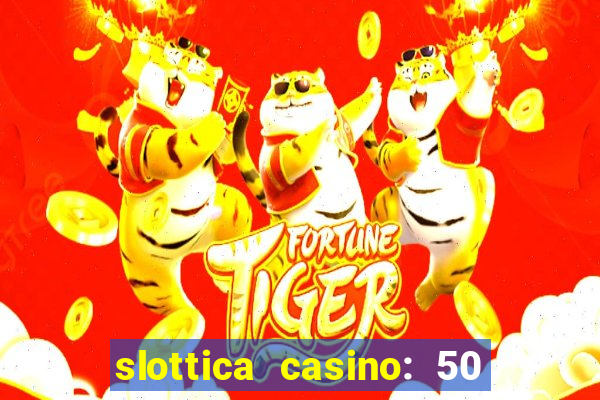 slottica casino: 50 free spins