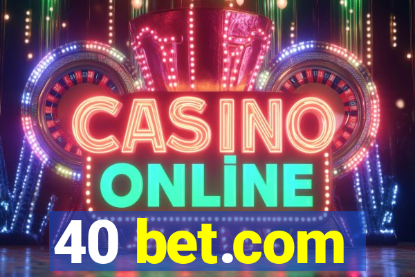 40 bet.com