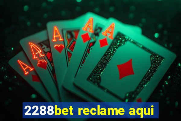 2288bet reclame aqui