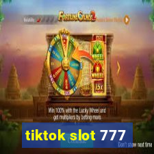 tiktok slot 777