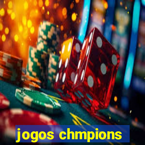 jogos chmpions