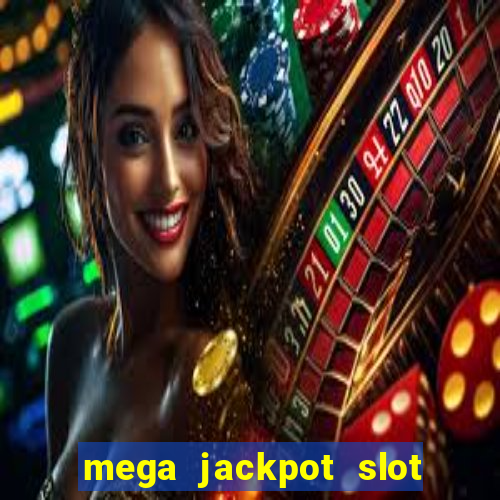 mega jackpot slot cash winner early access