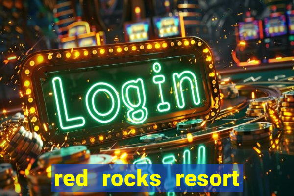 red rocks resort and casino