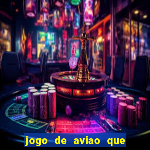 jogo de aviao que da dinheiro