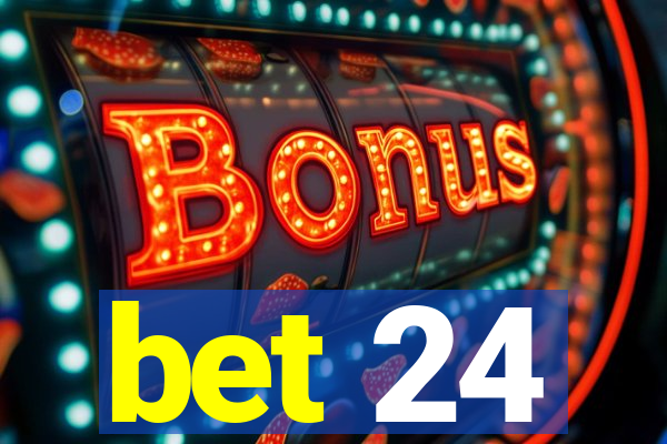 bet 24