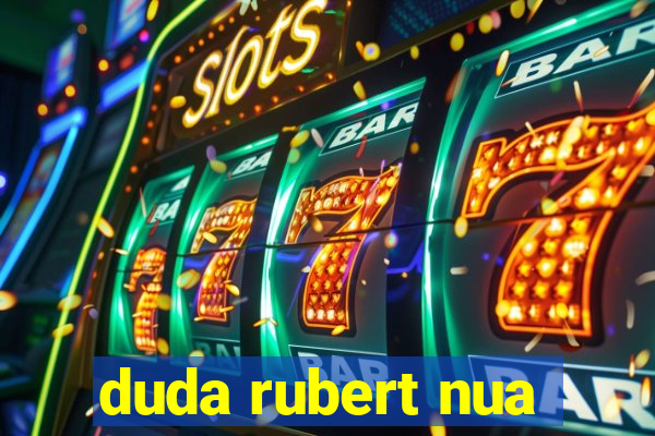 duda rubert nua