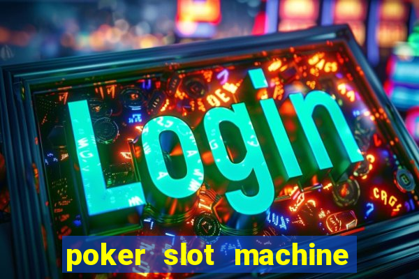 poker slot machine games free