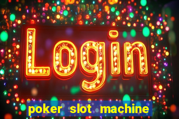 poker slot machine games free