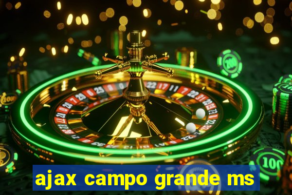 ajax campo grande ms