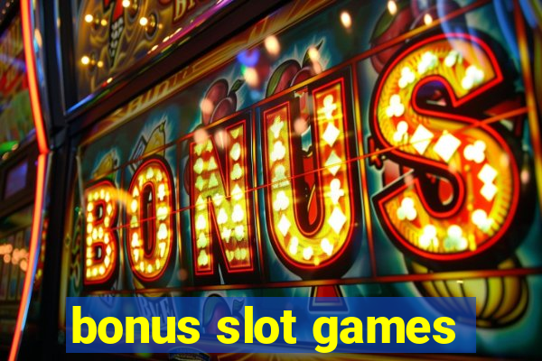 bonus slot games