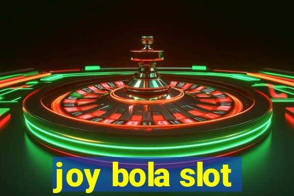 joy bola slot