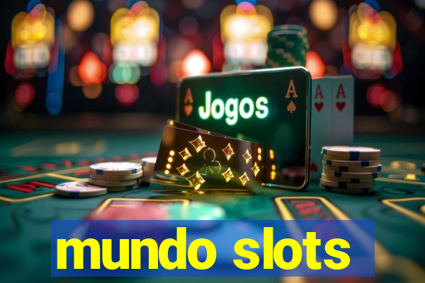 mundo slots