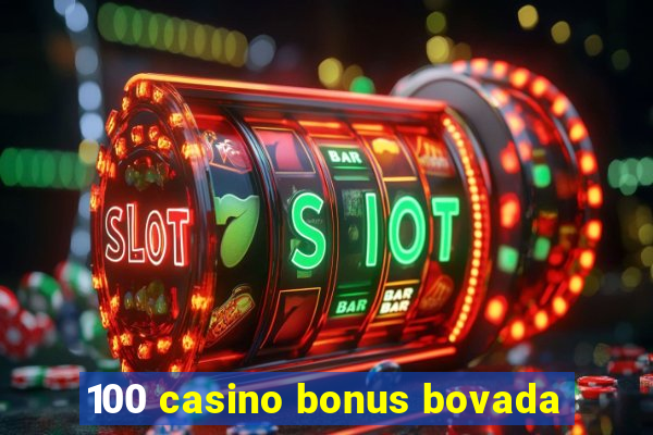 100 casino bonus bovada