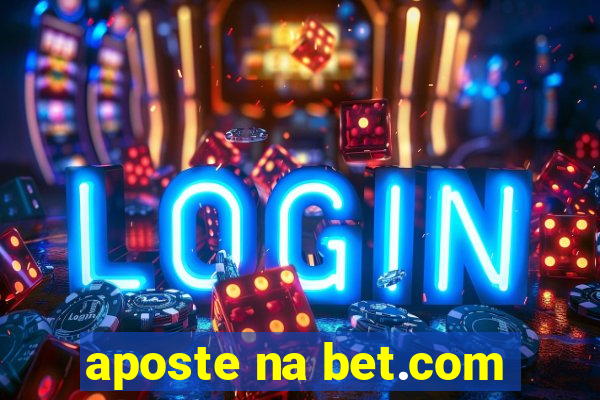 aposte na bet.com