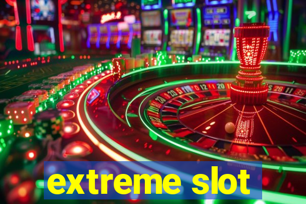 extreme slot