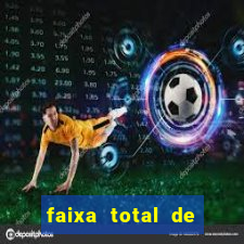 faixa total de gols 2 3 o que significa