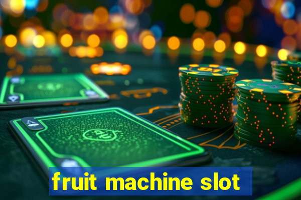 fruit machine slot